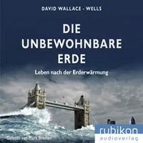 Wallace-Wells |  Die unbewohnbare Erde: Leben nach der Erderwärmung | Sonstiges |  Sack Fachmedien