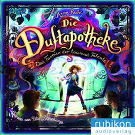 Ruhe |  Die Duftapotheke (4). Das Turnier der tausend Talente | Sonstiges |  Sack Fachmedien