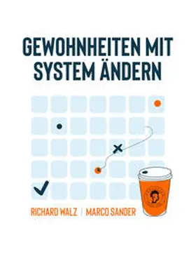 Walz / Sander |  Gewohnheiten mit System ändern | Buch |  Sack Fachmedien