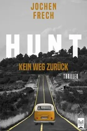 Frech | HUNT – Kein Weg zurück | E-Book | www.sack.de