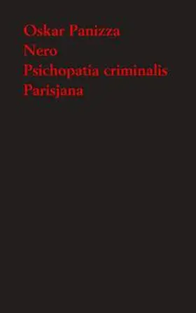 Panizza |  Nero. Tragödie in fünf Aufzügen - Psichopatia criminalis - Parisjana. Deutsche Verse aus Paris | Buch |  Sack Fachmedien