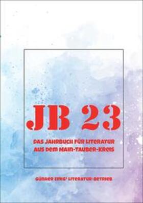 Hambrecht / Köhler / Betz | Jb '23. Das Jahrbuch für Literatur aus dem Main-Tauber-Kreis | Buch | 978-3-948371-96-8 | sack.de