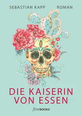 Kapp |  Die Kaiserin von Essen | Buch |  Sack Fachmedien