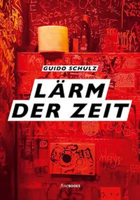 Schulz / Broicher |  Lärm der Zeit | Buch |  Sack Fachmedien