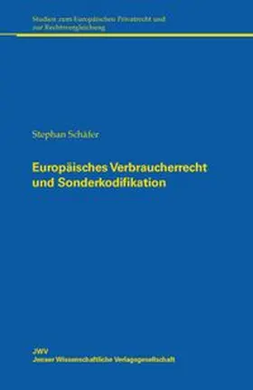 Schäfer |  Europäisches Verbraucherrecht und Sonderkodifikation | Buch |  Sack Fachmedien