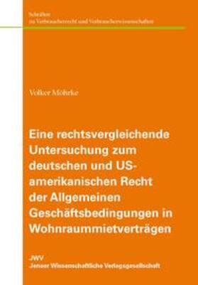 Möhrke | Eine rechtsvergleichende Untersuchung zum deutschen und US-amerikanischen Recht der Allgemeinen Geschäftsbedingungen in Wohnraummietverträgen | Buch | 978-3-948383-16-9 | sack.de