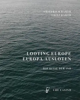 Barth |  Looting Europe / Europa ausloten | Buch |  Sack Fachmedien