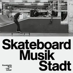 Butz / Letzel |  SKATEBOARD MUSIK STADT | Sonstiges |  Sack Fachmedien