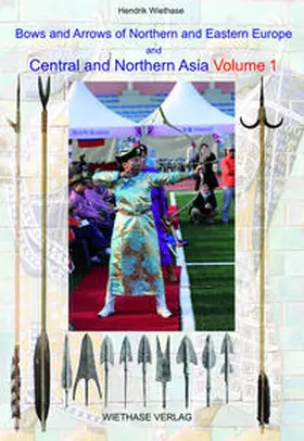 Wiethase |  Bows and Arrows of Northern and Eastern Europe and Central and Northern Asia | Buch |  Sack Fachmedien
