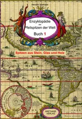 Wiethase |  Enzyklopa¨die der Pfeilspitzen der Welt - Band 1 | Buch |  Sack Fachmedien