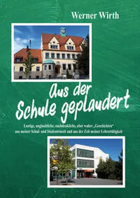 Wirth |  Aus der Schule geplaudert | Buch |  Sack Fachmedien