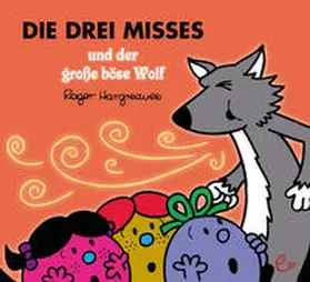 Hargreaves |  Die drei Misses und der große böse Wolf | Buch |  Sack Fachmedien
