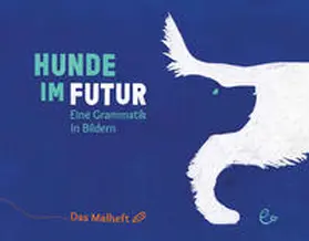 Rieder |  Hunde im Futur. Das Malheft | Buch |  Sack Fachmedien