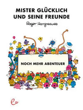 Hargreaves |  Mister Glücklich und seine Freunde. Noch mehr Abenteuer | Buch |  Sack Fachmedien