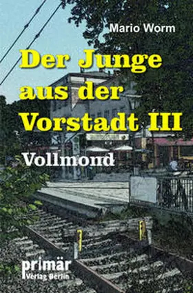 Worm |  Der Junge aus der Vorstadt III | Buch |  Sack Fachmedien