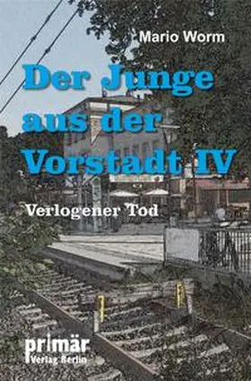 Worm |  Der Junge aus der Vorstadt IV | Buch |  Sack Fachmedien