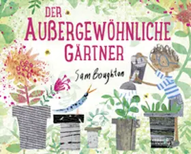 Boughton |  Der außergewöhnliche Gärtner | Buch |  Sack Fachmedien