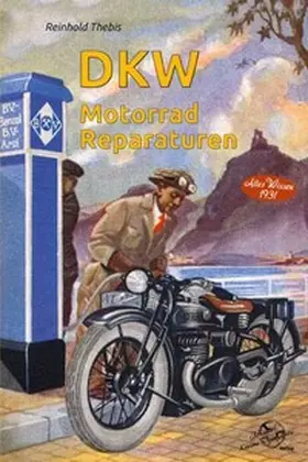 Thebis / Kleine Vennekate |  DKW Motorrad Reparaturen | Buch |  Sack Fachmedien