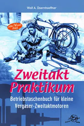 Doernhoeffer / Kleine Vennekate |  Zweitakt-Praktikum Betriebstaschenbuch für kleine Zweitakt-Otto-Motoren | Buch |  Sack Fachmedien