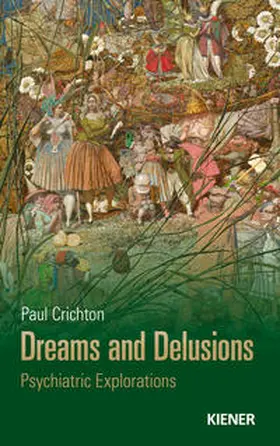 Crichton |  Dreams and Delusions | Buch |  Sack Fachmedien
