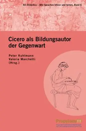 Kuhlmann / Marchetti |  Cicero als Bildungsautor der Gegenwart | Buch |  Sack Fachmedien
