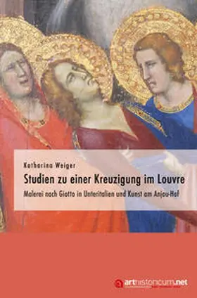 Weiger |  Studien zu einer Kreuzigung im Louvre | Buch |  Sack Fachmedien