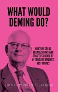 Deming / Pflaeging |  What would Deming do? | eBook | Sack Fachmedien