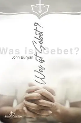 Bunyan | Was ist Gebet? | Buch | 978-3-948475-02-4 | www.sack.de