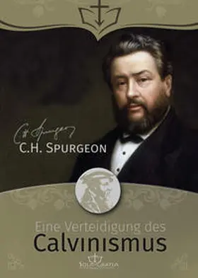 Spurgeon |  Eine Verteidigung des Calvinismus | Buch |  Sack Fachmedien