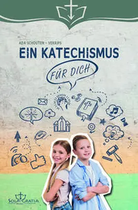 Schouten-Verrips | Ein Katechismus für dich | Buch | 978-3-948475-11-6 | www.sack.de