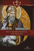Augustinus |  Die Vorherbestimmung der Heiligen | Buch |  Sack Fachmedien