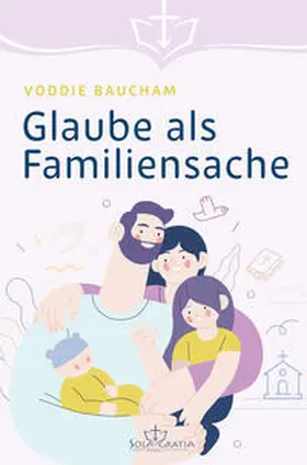 Baucham | Glaube als Familiensache | Buch | 978-3-948475-71-0 | www.sack.de