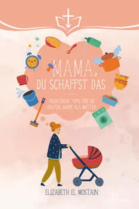 El Mostain | Mama, du schaffst das! | Buch | 978-3-948475-78-9 | www.sack.de