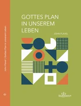 Flavel | Gottes Plan in unserem Leben | Buch | 978-3-948475-94-9 | www.sack.de