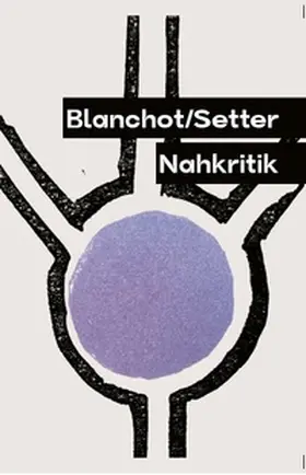 Blanchot / Setter |  Blanchot/Setter Nahkritik | Buch |  Sack Fachmedien
