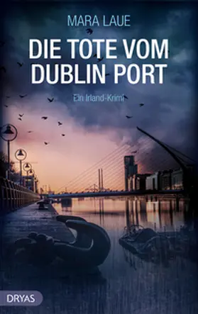 Laue |  Die Tote vom Dublin Port | Buch |  Sack Fachmedien