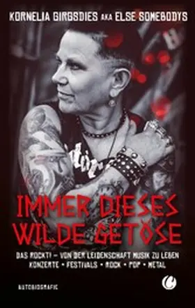 Girgsdies | Immer dieses wilde Getöse. Das rockt! Von der Leidenschaft Musik zu leben | E-Book | www.sack.de