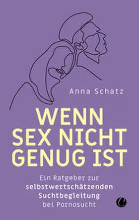 Schatz | Wenn Sex nicht genug ist | Buch | 978-3-948486-87-7 | www.sack.de