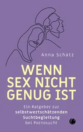 Schatz | Wenn Sex nicht genug ist | E-Book | www.sack.de