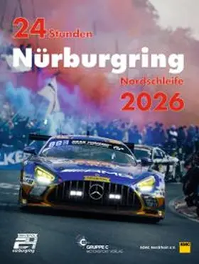 Gruppe C Motorsport Verlag / Upietz |  24h Rennen Nürburgring. Offizielles Jahrbuch zum 24 Stunden Rennen auf dem Nürburgring / 24 Stunden Nürburgring Nordschleife 2026 | Buch |  Sack Fachmedien