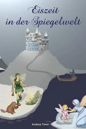 Timm |  Eiszeit in der Spiegelwelt | Buch |  Sack Fachmedien