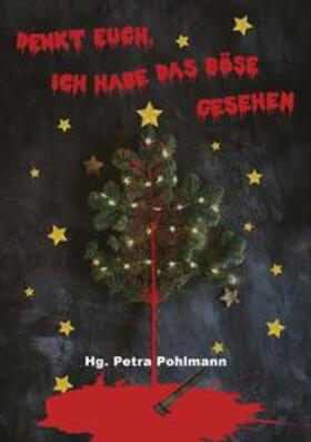 Pohlmann | DENKT EUCH, ICH HABE DAS BÖSE GESEHEN | Buch | 978-3-948552-29-9 | sack.de