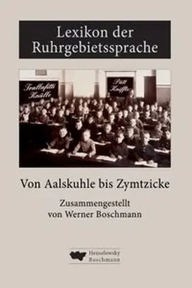 Boschmann |  Lexikon der Ruhrgebietssprache von Aalskuhle bis Zymtzicke | Buch |  Sack Fachmedien