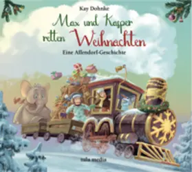 Dohnke |  Max und Kasper retten Weihnachten | Sonstiges |  Sack Fachmedien