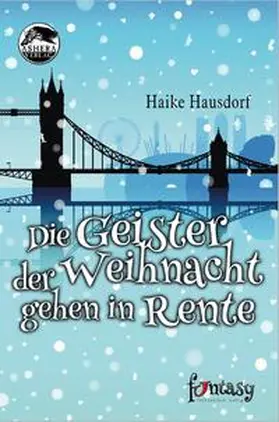 Hausdorf |  Die Geister der Weihnacht gehen in Rente | Buch |  Sack Fachmedien