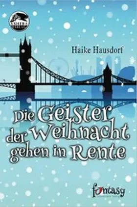 Hausdorf |  Die Geister der Weihnacht gehen in Rente | eBook | Sack Fachmedien