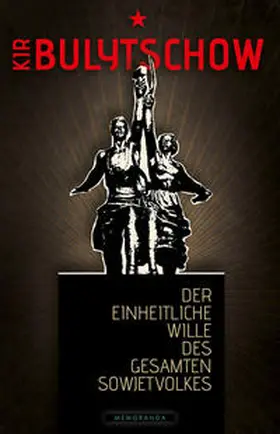 Bulytschow / Bulycev / Gloss |  Der einheitliche Wille des gesamten Sowjetvolkes | Buch |  Sack Fachmedien