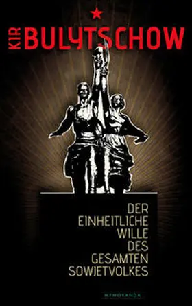 Bulytschow |  Der einheitliche Wille des gesamten Sowjetvolkes | eBook | Sack Fachmedien