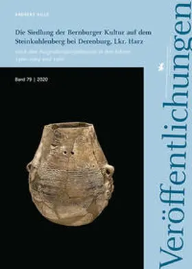 Hille / Meller |  Die Siedlung der Bernburger Kultur auf dem Steinkuhlenberg bei Derenburg, Lkr. Harz (Veröffentlichungen des Landesamtes für Denkmalpflege 79) | Buch |  Sack Fachmedien