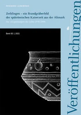 Leineweber / Meller |  Zethlingen – ein Brandgräberfeld der spätrömischen Kaiserzeit aus der Altmark (Veröffentlichungen des Landesamtes für Denkmalpflege und Archäologie 83) | Buch |  Sack Fachmedien